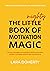 The Mighty Book of Motivation Magic: The tools, strategies and methods to show you just what’s possible, if you know where to look and what to do (The Mighty Motivation Series 1)