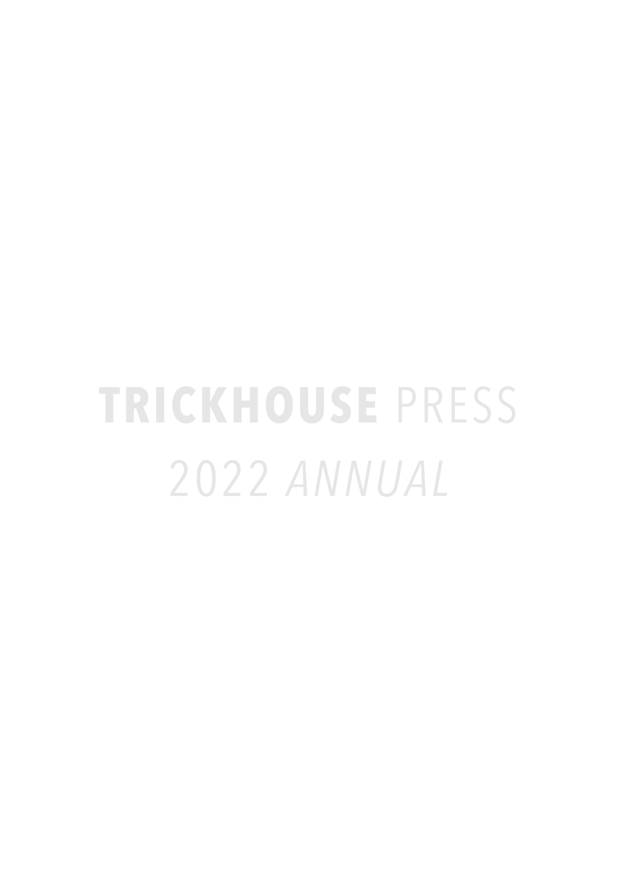 Trickhouse Press 2022 Annual