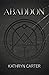 ABADDON by Kathryn Carter