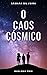 O Caos Cósmico by S.M. Silveira