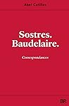 Sostres. Baudelaire. Correspondances