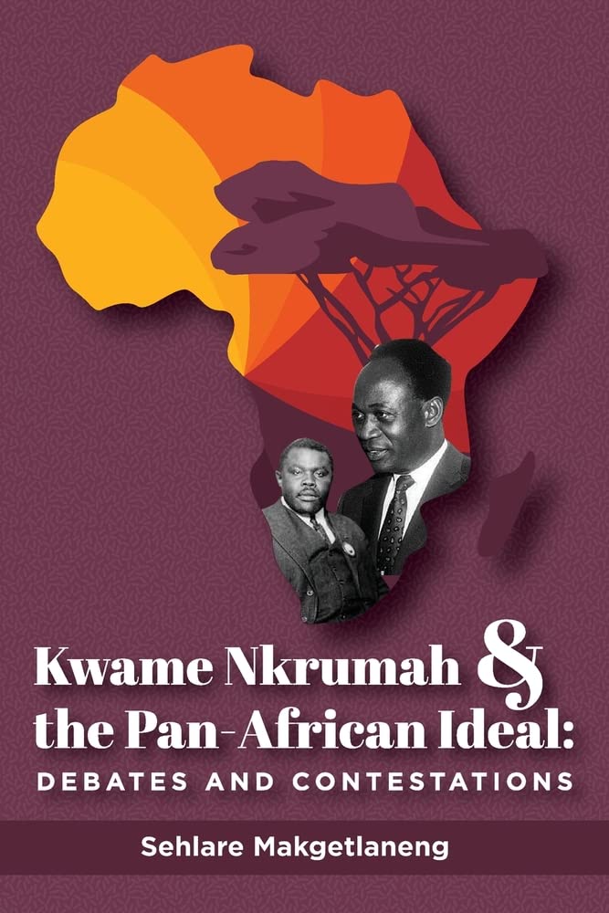 Kwame Nkrumah and the Pan-african Ideal: Debates and Contestations (Paperback)