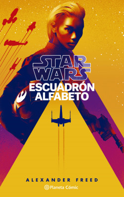 Portada de Star Wars Escuadrón Alfabeto, de Alexander Freed