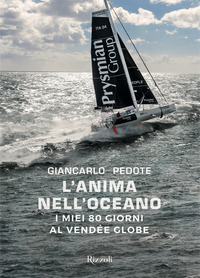 L'anima nell'oceano: I miei 80 giorni al Vendée Globe