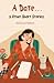 A Date... & Other Short Stories