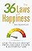 The 36 Laws of Happiness: H...
