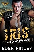 Iris (Mike Bravo Ops, #1)