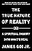 The True Nature of Reality: A Spiritual Inquiry into What’s Real
