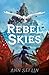 Rebel Skies (Rebel Skies, #1)