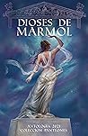 Dioses de Mármol by Caro Panero