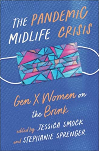 The Pandemic Midlife Crisis: Gen X Women on the Brink