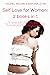 Self Love for Woman: 2 Book...