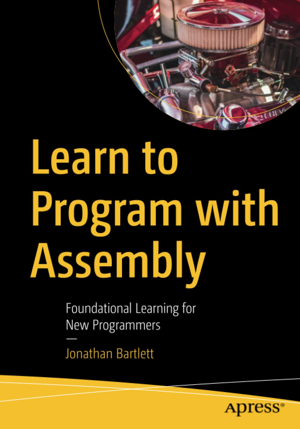 Learn to Program with Assembly: Foundational Learning for New Programmers (Paperback)