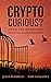 Crypto Curious?: The why, w...