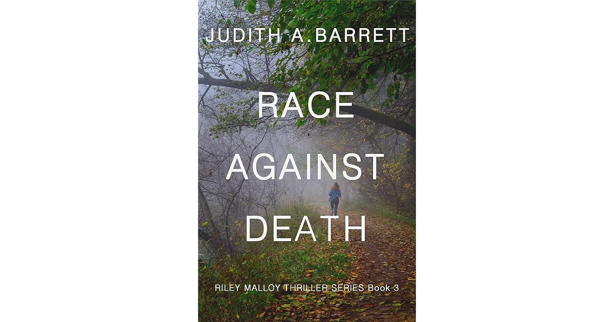 Race Against Death (Riley Malloy 3) by Judith A. Barrett