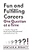 Fun and Fulfilling Careers One Question at a Time by Heather H. Bennett