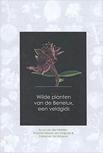 Wilde planten van de Benelux, een veldgids (Hardcover)