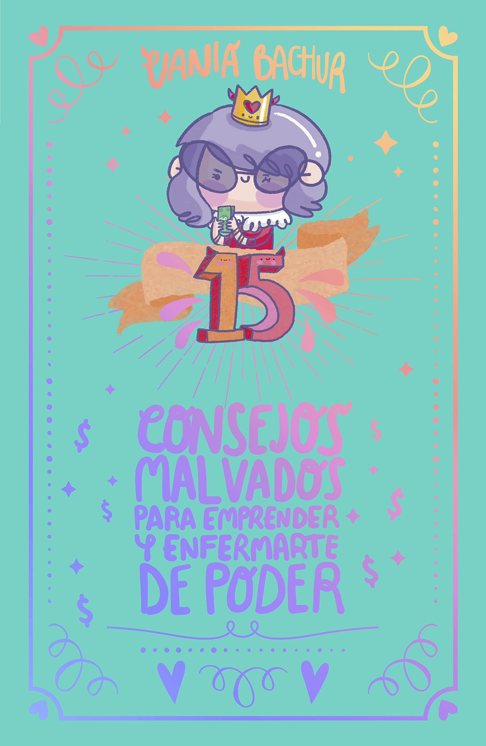 15 consejos malvados para emprender y enfermarte de poder (Paperback)