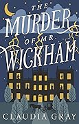 The Murder of Mr. Wickham (Mr. Darcy & Miss Tilney, #1)