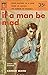 If a Man be Mad by Harold Maine
