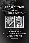 Prosecution of an Insurrection by The House Impeachment Manag... Prosecution of an Insurrection by The House Impeachment Manag...