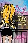 Burgh Blonde: A Yinzer's Guide to Sex & Dating in the Steel City Burgh Blonde: A Yinzer's Guide to Sex & Dating in the Steel City