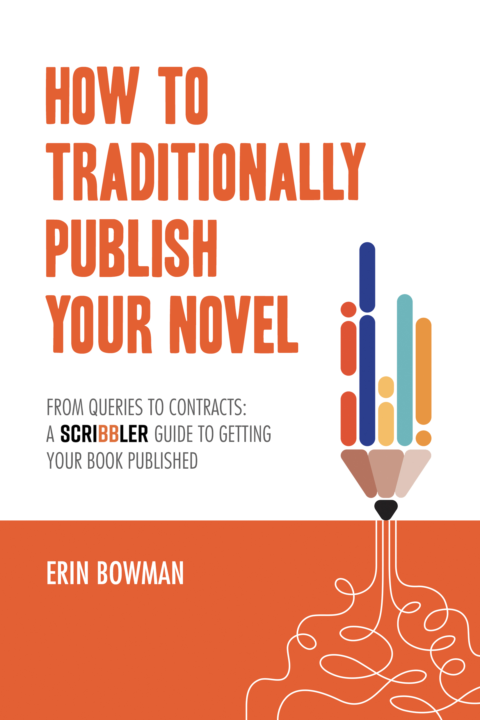 How to Traditionally Publish Your Novel: From Queries to Contracts