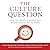 The Culture Question: How t...