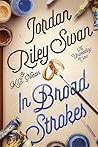 In Broad Strokes by Jordan Riley Swan