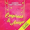 Empress & Aniya by Candice Carty-Williams