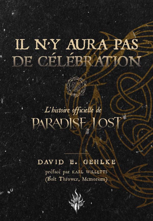 Il n’y aura pas de célébration, l’histoire officielle de Paradise Lost