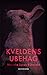Kveldens ubehag