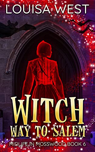 Witch Way to Salem (Midlife in Mosswood #6)
