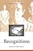 Recognitions: Doctors and Their Stories: A Collection of Original Works in Celebration of the 10th Anniversary of the Center for Literature, Medicine & the Health