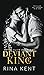 Deviant King by Rina Kent Deviant King by Rina Kent