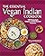 The Essential Vegan Indian ...
