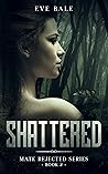 Shattered