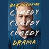 Comedy Comedy Comedy Drama by Bob   Odenkirk