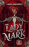 The Lady of the Mark (The Men of the Mark, #1) The Lady of the Mark (The Men of the Mark, #1)
