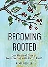 Becoming Rooted: One Hundred Days of Reconnecting with Sacred Earth Book cover for Becoming Rooted: One Hundred Days of Reconnecting with Sacred Earth
