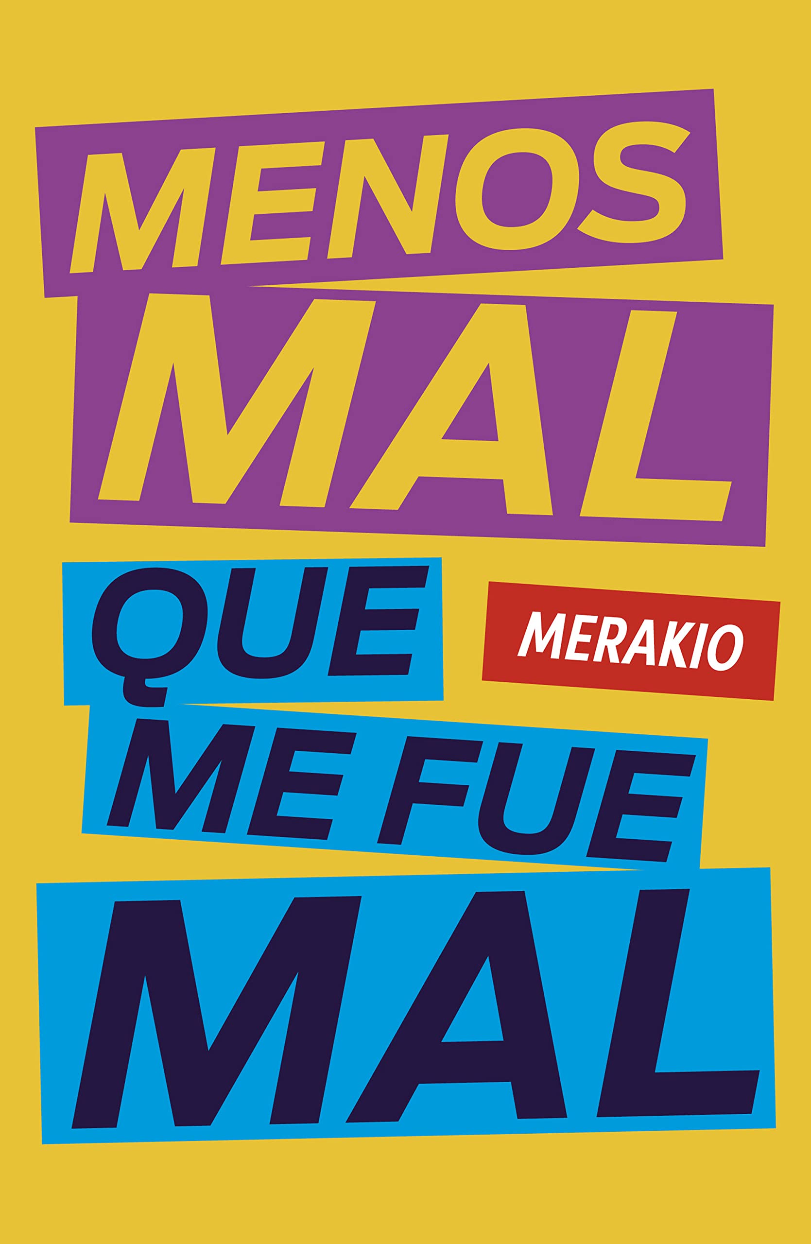 Menos mal que me fue mal (Spanish Edition)