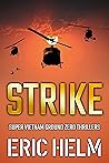 Strike (Super Vietnam Ground Zero Thrillers Book 3) Strike (Super Vietnam Ground Zero Thrillers Book 3)