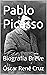 Pablo Picasso: Biografía Breve