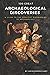 100 Great Archaeological Discoveries: A Guide to the Greatest Discoveries of Archaeology