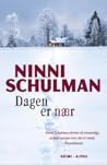 Dagen er nær by Ninni Schulman