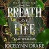 Breath of Life by Jocelynn Drake