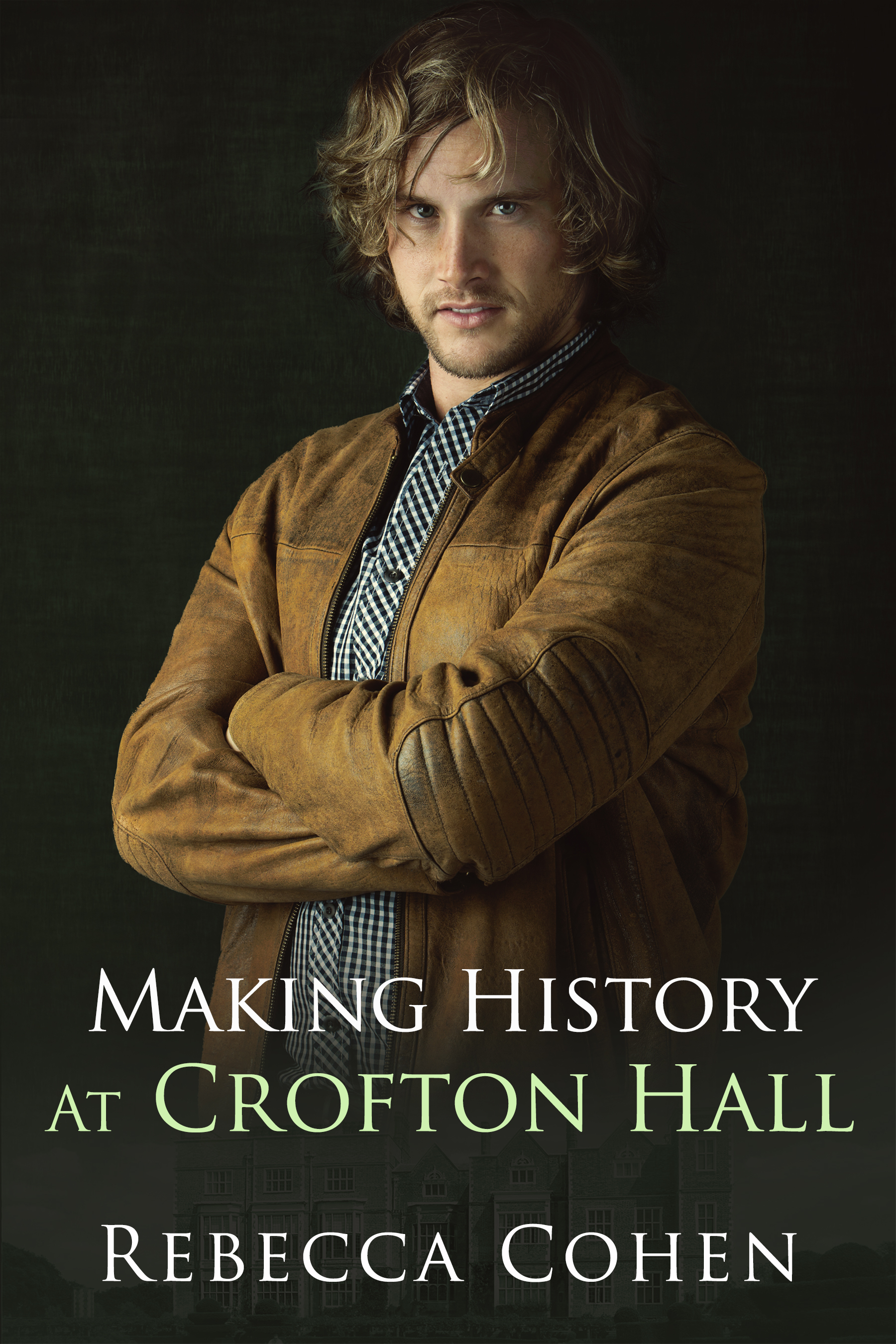 Making History at Crofton Hall (Modern Crofton, #2)