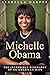 Michelle Obama: The Incredi...