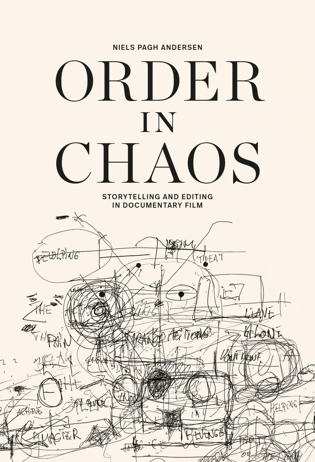 Order in Chaos Storytelling and Editing in Documentary Film (ebook)
