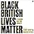 Black British Lives Matter: A Clarion Call for Equality